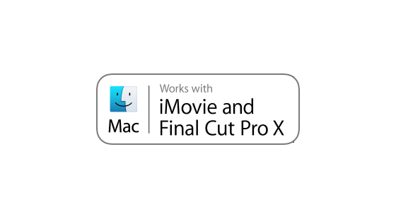 Works with iMovie and Final Cut Pro X